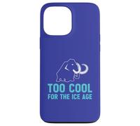 Too Cool For The Ice Age Funny Wooly Mammoth Lover Case for iPhone 13 Pro Max