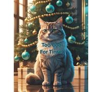 Too Cool for Tinsel: Because some cats are just above the Christmas chaos.