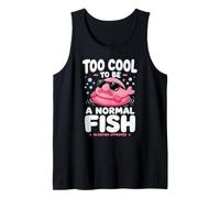 Too Cool to Be A Normal Fish Blobfish Approved Tank Top