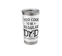 Too Cool to Be A Regular Dad So I Stepped up Stainless Steel Insulated Tumbler
