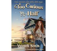 Too Curious by Half: A Haven's Trove Cozy Paranormal Mystery - Book 1