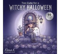 Too Cute for a Witchy Halloween: A Bold and Easy Kawaii Coloring Book with Classic Halloween Magic for Adults and Kids (Too Cute for Halloween)