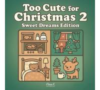 Too Cute for Christmas 2: A Cozy Holiday Coloring Book | Cute Gingerbread, Snowmen & Festive Designs to Color and Relax: From the Cozy Coloring ... Illustrations | Made to Color, Smile & Relax