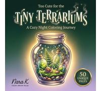 Too Cute for the Tiny Terrariums: A Bold and Easy Kawaii Coloring Book with Cozy Miniature Worlds for Adults and Kids