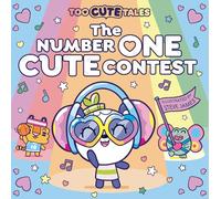 Too Cute Tales: The Number One Cute Contest: An adorable illustrated picture book from a brand-new series bursting with cuteness!