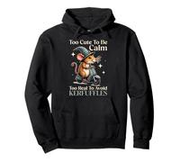Too Cute To Be Calm Too Real To Avoid Kerfuffles Pullover Hoodie