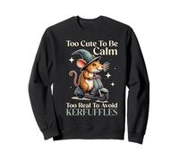 Too Cute To Be Calm Too Real To Avoid Kerfuffles Sweatshirt