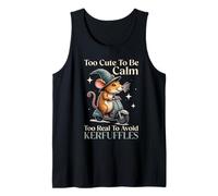 Too Cute to Be Calm Too Real to Avoid Kerfuffles Tank Top