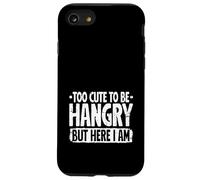 Too Cute to be Hangry but here I Am Hangry Foodie Food Lover Case for iPhone SE (2020) / 7 / 8