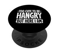 Too Cute to be Hangry but here I Am Hangry Foodie Food Lover PopSockets Adhesive PopGrip