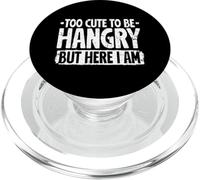 Too Cute to be Hangry but here I Am Hangry Foodie Food Lover PopSockets PopGrip for MagSafe