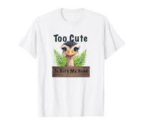 Too Cute to Bury My Head Funny Ostrich Positive Attitude Value Graphic T-Shirt