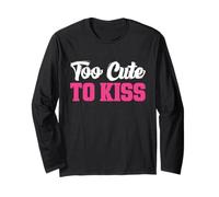 Too Cute to Kiss Funny Valentine Shirt Long Sleeve T-Shirt