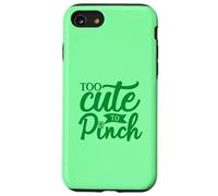Too Cute To Pinch Funny All Green Text & Green 4 Leaf Clover Case for iPhone SE (2020) / 7/8