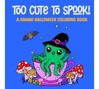 Too Cute to Spook!: A Kawaii Halloween Coloring Book