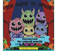 Too Cute to Spook: Coloring Book for Colored Pencils: Creepy Kawaii Halloween Coloring Book with Pastel Horror Vibes for Colored Pencil Art