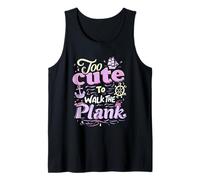 Too Cute to Walk The Plank Nautical Humor Tank Top