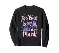Too Cute To Walk The Plank Nautical Sweatshirt