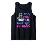 Too Cute to Walk The Plank Pirate Humor Tank Top