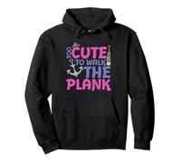 TOO CUTE TO WALK THE PLANK Pirate Party Outfit Pullover Hoodie