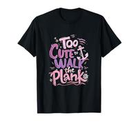 Too Cute to Walk The Plank Playful Nautical T-Shirt
