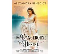 Too Dangerous to Desire: 10th Anniversary Edition: 2 (The Westmore Brothers)