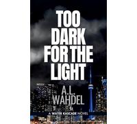 Too Dark for the Light: A Water Kascade Novel: 1