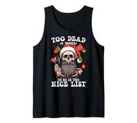 Too Dead & Drunk Nice List Dark Humor Xmas Skeleton Tank Top