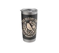 Too Decent for Your Broken System Bird Protest Stainless Steel Insulated Tumbler