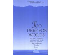 Too Deep for Words: Rediscovering Lectio Divina by Thelma Hall (1988-12-01)