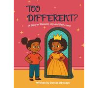 Too Different?: (A Story of Melanin, Joy and Self-Love)