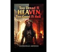 Too Dread Fi Heaven, Too Good Fi Hell