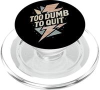Too Dumb To Quit - Funny Retro Motivation Lightning Bolt PopSockets PopGrip for MagSafe