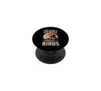 Too Early For People Perfect For Birds Birding PopSockets Adhesive PopGrip