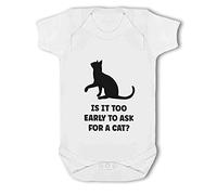 Too Early to Ask for A Cat? - Baby Body Suit