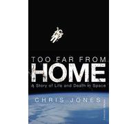 Too Far From Home: A Story of Life and Death in Space