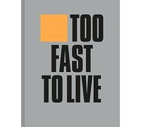Too Fast to Live Too Young to Die : Punk & Post Punk Graphics 1976-1986