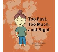 Too Fast, Too Much, Just Right: A Story About Learning to Be Kind to Yourself