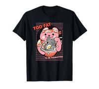 Too Fat To Be Kidnapped (with a funny print of a fat bear) T-Shirt