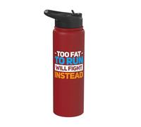 Too Fat to Run Will Fight Instead Stainless Steel Insulated Water Bottle