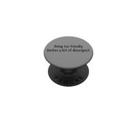 Too Friendly Invites Disrespect Quote Assertive Lesson PopSockets Adhesive PopGrip