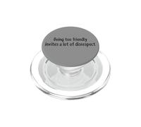 Too Friendly Invites Disrespect Quote Assertive Lesson PopSockets PopGrip for MagSafe
