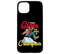 TOO GLAM TO GIVE A CRAMPON Case for iPhone 15 Plus