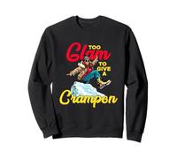 TOO GLAM TO GIVE A CRAMPON Sweatshirt