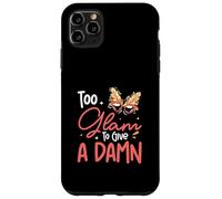 Too Glam To Give A Damn Funny Showgirl For Female Performers Case for iPhone 11 Pro Max