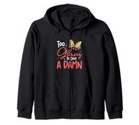 Too Glam To Give A Damn Funny Showgirl For Female Performers Zip Hoodie