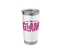 Too Glam to Give a Damn Stainless Steel Insulated Tumbler