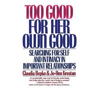 Too Good for Her Own Good: Searching for Self and Intimacy in Important Relationships