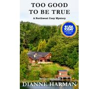 Too Good To Be True: A Northwest Cozy Mystery (Northwest Cozy Mystery Series)