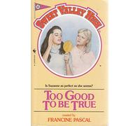 Too Good to be True: No. 11 (Sweet Valley High)